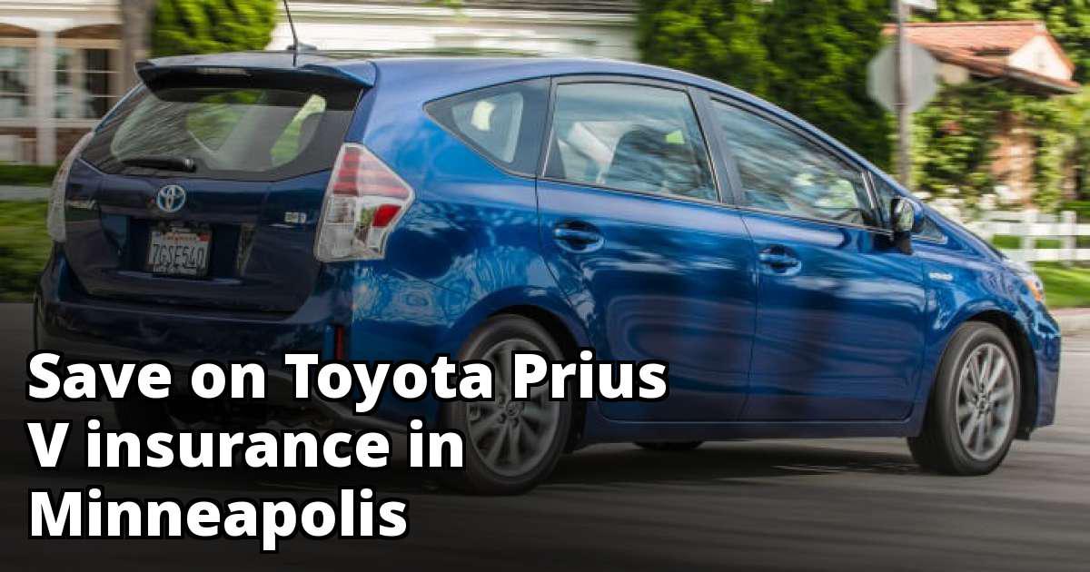 Save Money on Toyota Prius V Insurance in Minneapolis, MN